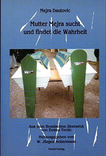 Mutter Mejra sucht und findet die Wahrheit.: Aus dem Bosnischen übersetzt von Emina Terzic Action & Adventure