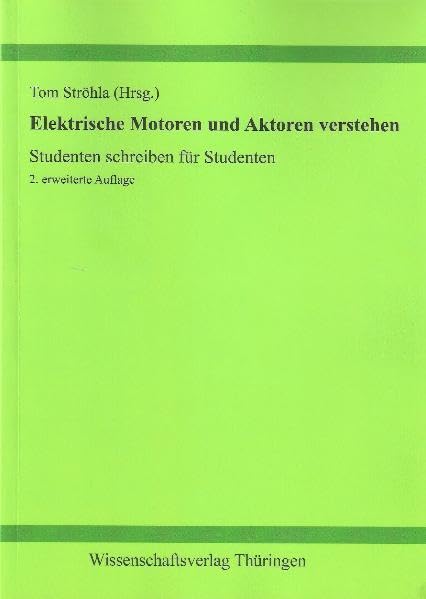 Elektrische Motoren und Aktoren verstehen: Studenten schreiben für Studenten Business & Technology