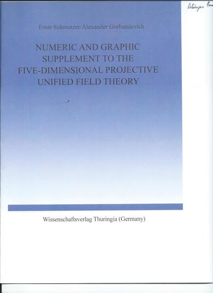 Numeric and Graphic Supplement to the Five-Dimensional Projektive Unified Field Theory Business & Technology