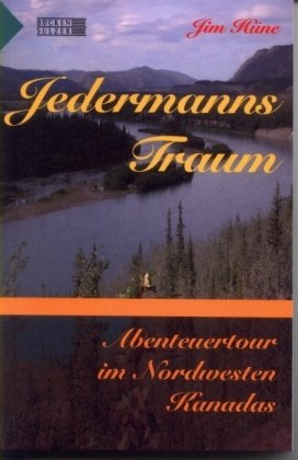 Jedermanns Traum: Eine Abenteuertour im Nordwesten Kanadas Travelogues