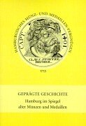 Geprägte Geschichte. Hamburg im Spiegel alter Münzen und Medaillen Books