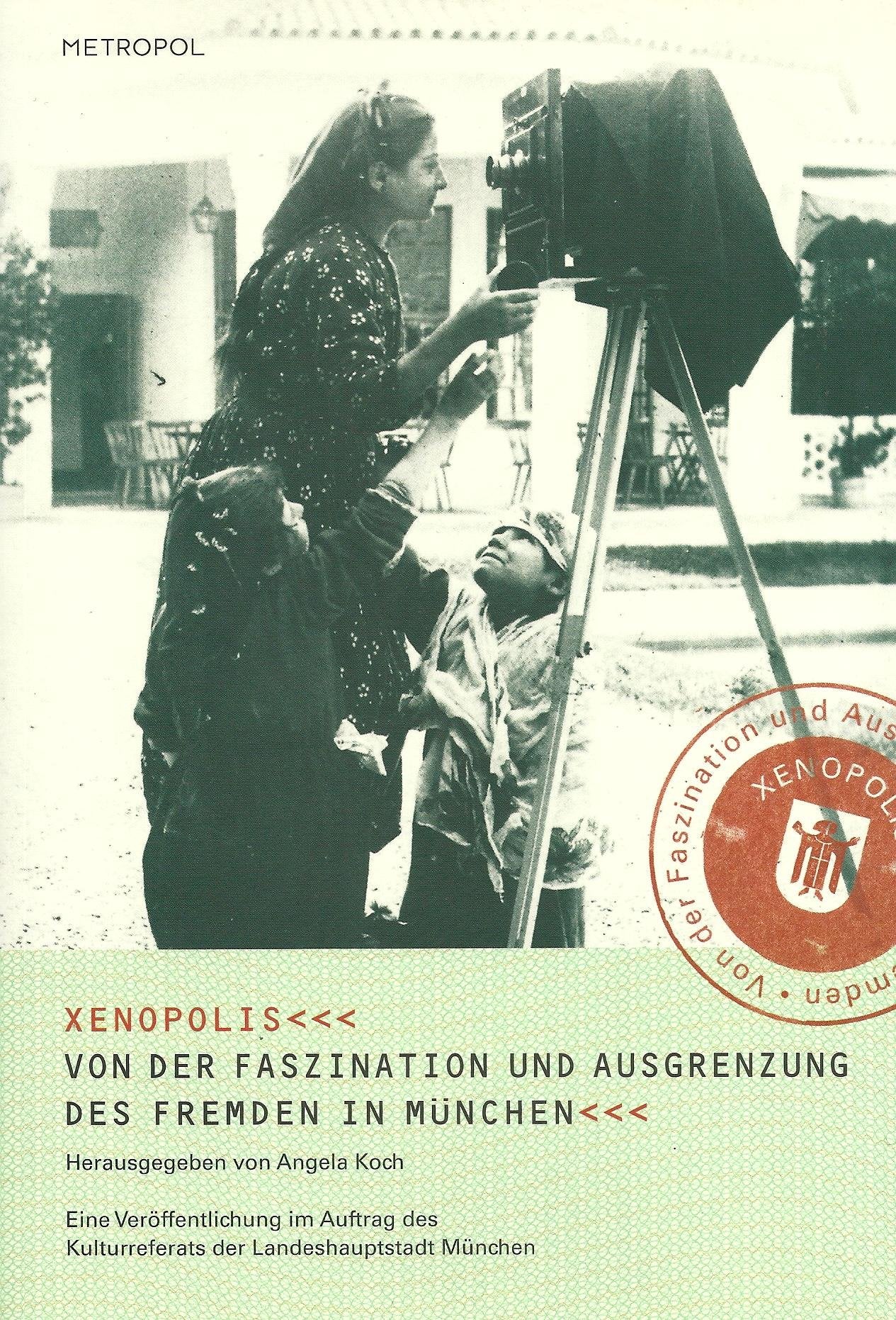 XENOPOLIS. Von der Faszination und Ausgrenzung des Fremden: Von der Faszination und Ausgrenzung des Fremden in München Law