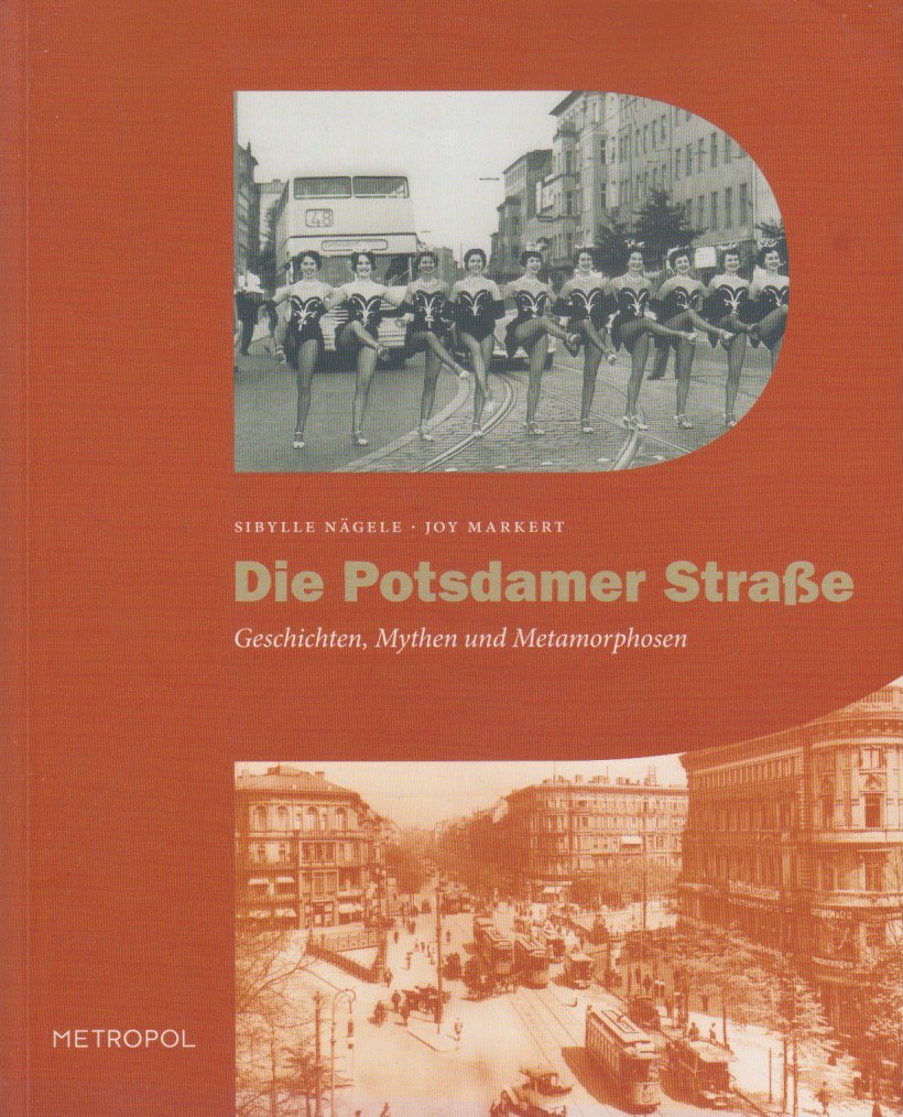 Die Potsdamer Straße. Geschichten, Mythen und Metamorphosen German history