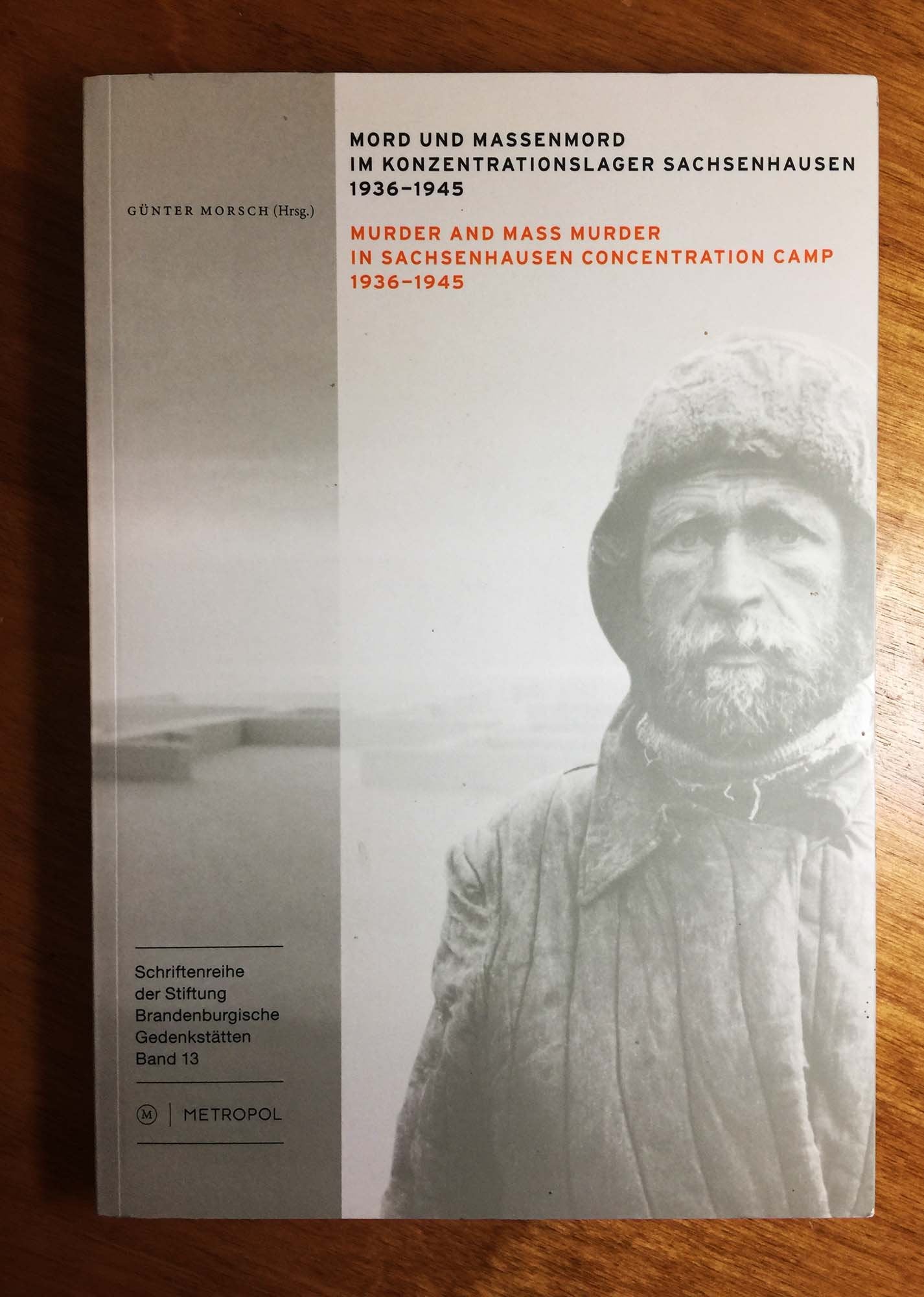 Mord und Massenmord im Konzentrationslager Sachsenhausen: Engl.-Dtsch. (Schriftenreihe der Stiftung Brandenburgische Gedenkstätten) Politics & History