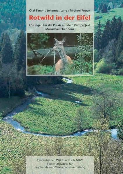 Rotwild in der Eifel: Lösungen für die Praxis aus dem Pilotprojekt Monschau - Elsenborn Leisure, Home & Garden