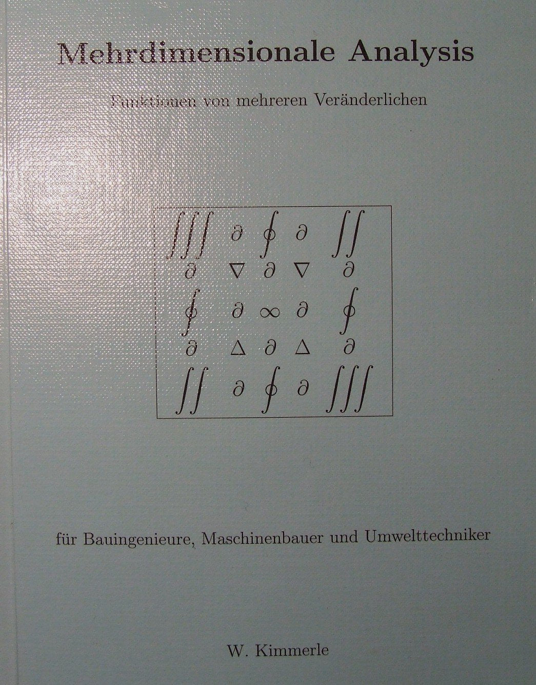 Mehrdimensionale Analysis: Funktionen von mehreren Veränderlichen für Bauingenieure, Maschinenbauer und Umwelttechniker Business & Technology