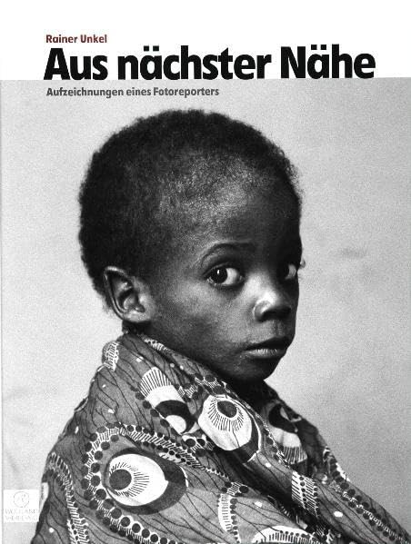 Aus nächster Nähe: Aufzeichnungen eines Fotoreporters Photography