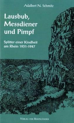 Lausbub, Messdiener und Pimpf: Splitter einer Kindheit am Rhein 1931-1947 Personalities