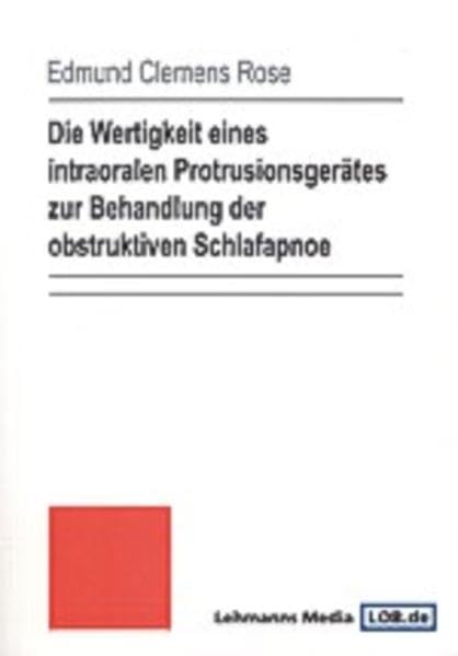 Die Wertigkeit eines intraoralen Protrusionsgerätes zur Behandlung der obstruktiven Schlafapnoe Medicine