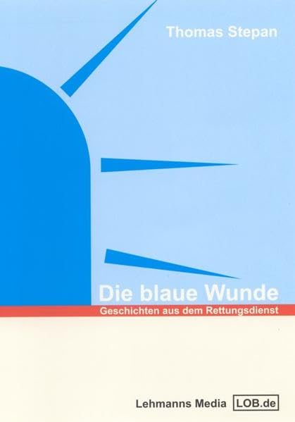 Die blaue Wunde: Geschichten aus dem Rettungsdienst Contemporary literature