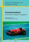 Freizeitverkehr: Hintergründe, Probleme, Perspektiven (Studien zur Mobilitäts- und Verkehrsforschung) Business, Finance & Career