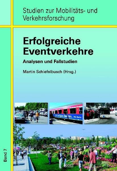 Erfolgreiche Eventverkehre: Analysen und Fallstudien (Studien zur Mobilitäts- und Verkehrsforschung) Business & Technology