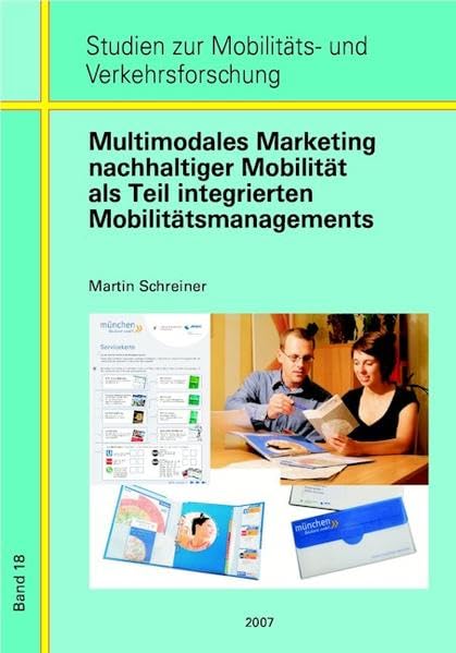 Multimodales Marketing nachhaltiger Mobilität als Teil integrierten Mobilitätsmanagements (Studien zur Mobilitäts- und Verkehrsforschung) Books