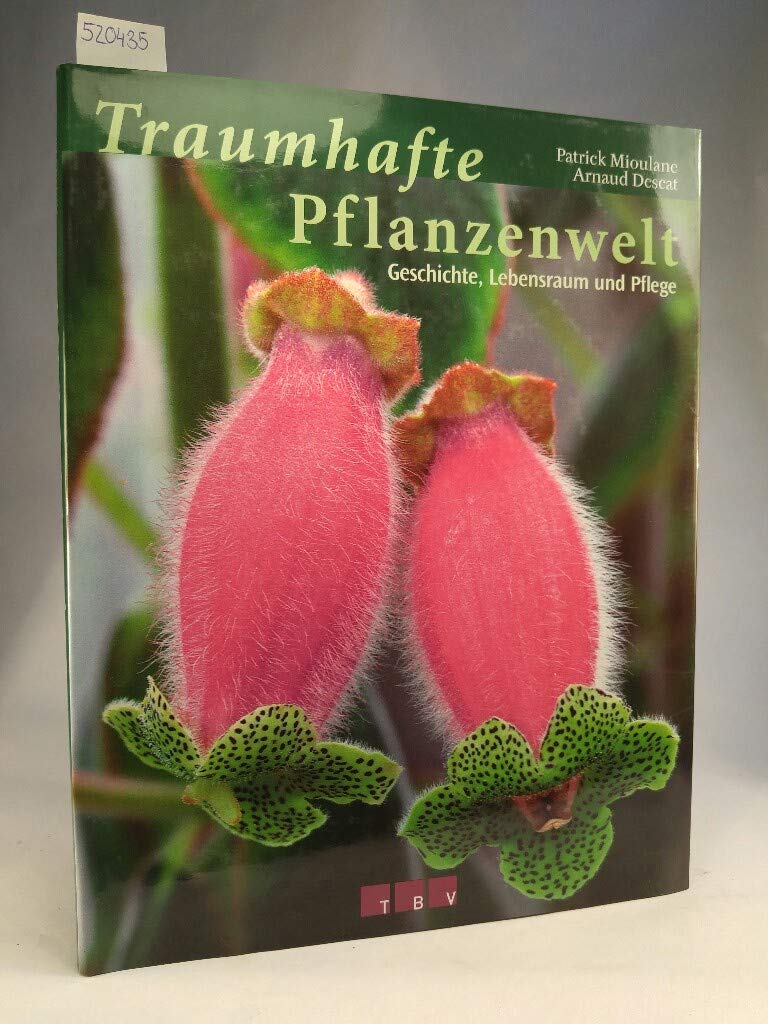 Traumhafte Pflanzenwelt: Geschichte, Lebensraum und Pflege Garden & Plants