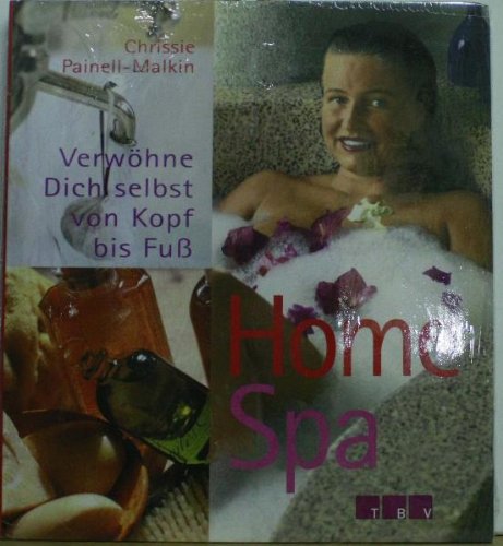Home Spa. Verwöhne Dich selbst von Kopf bis Fuß Health, Nutrition & Fitness