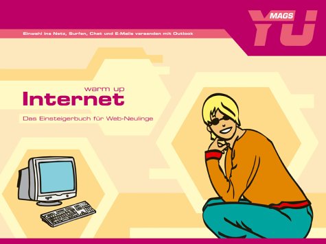 warm up Internet: Das Einsteigerbuch für Web-Neulinge. Einwahl ins Netz, Surfen, Chat und E-Mails versenden mit Outlook Computer Science