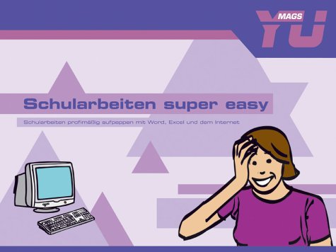 Schularbeiten super easy: Schularbeiten profimäßig aufpeppen mit Word, Excel und dem Internet Children's books