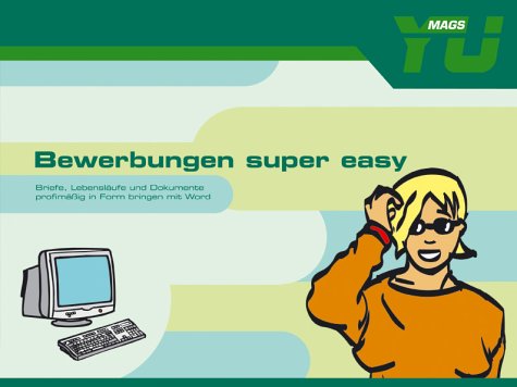 Bewerbungen super easy: Briefe, Lebensläufe und Dokumente profimäßig in Form bringen mit Word Young adult books