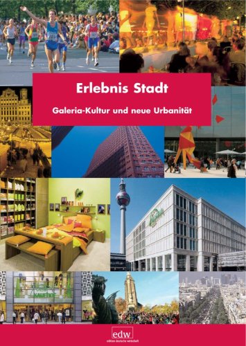 Erlebnis Stadt: Galeria-Kultur und neue Urbanität Architecture
