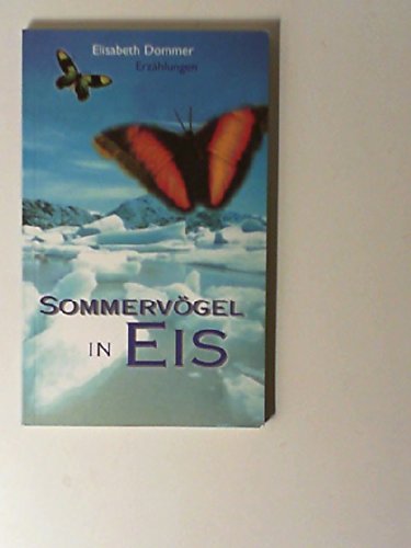 Sommervögel in Eis: Erzählungen Contemporary literature