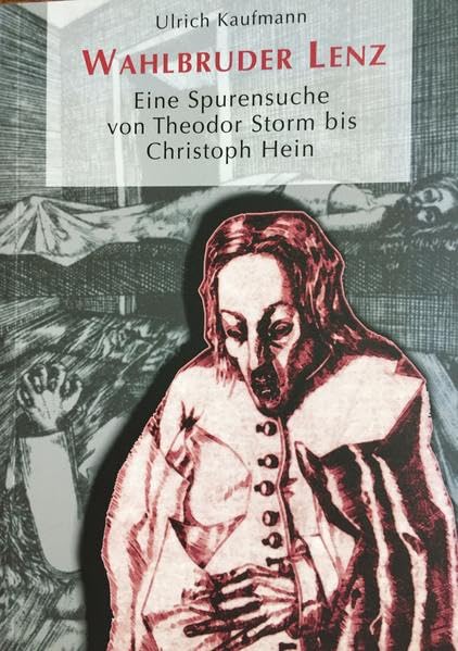 Wahlbruder Lenz: Eine Spurensuche von Theodor Storm bis Christoph Hein (Palmbaum Texte. Kulturgeschichte) Contemporary literature