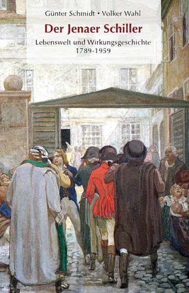 Der Jenaer Schiller: Lebenswelt und Wirkungsgeschichte 1789–1959 (Palmbaum Texte. Kulturgeschichte) Contemporary literature
