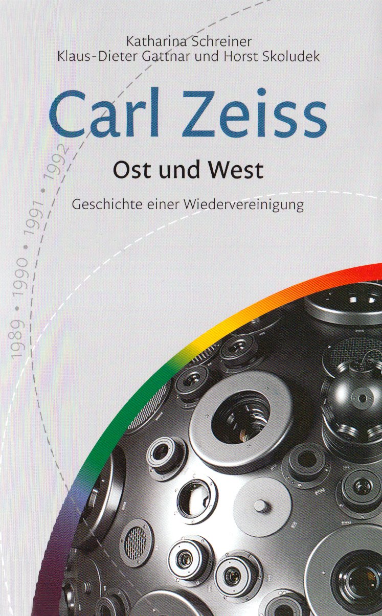 Carl Zeiss: Ost und West. Geschichte einer Wiedervereinigung. 1989, 1990, 1991, 1992 Politics & History