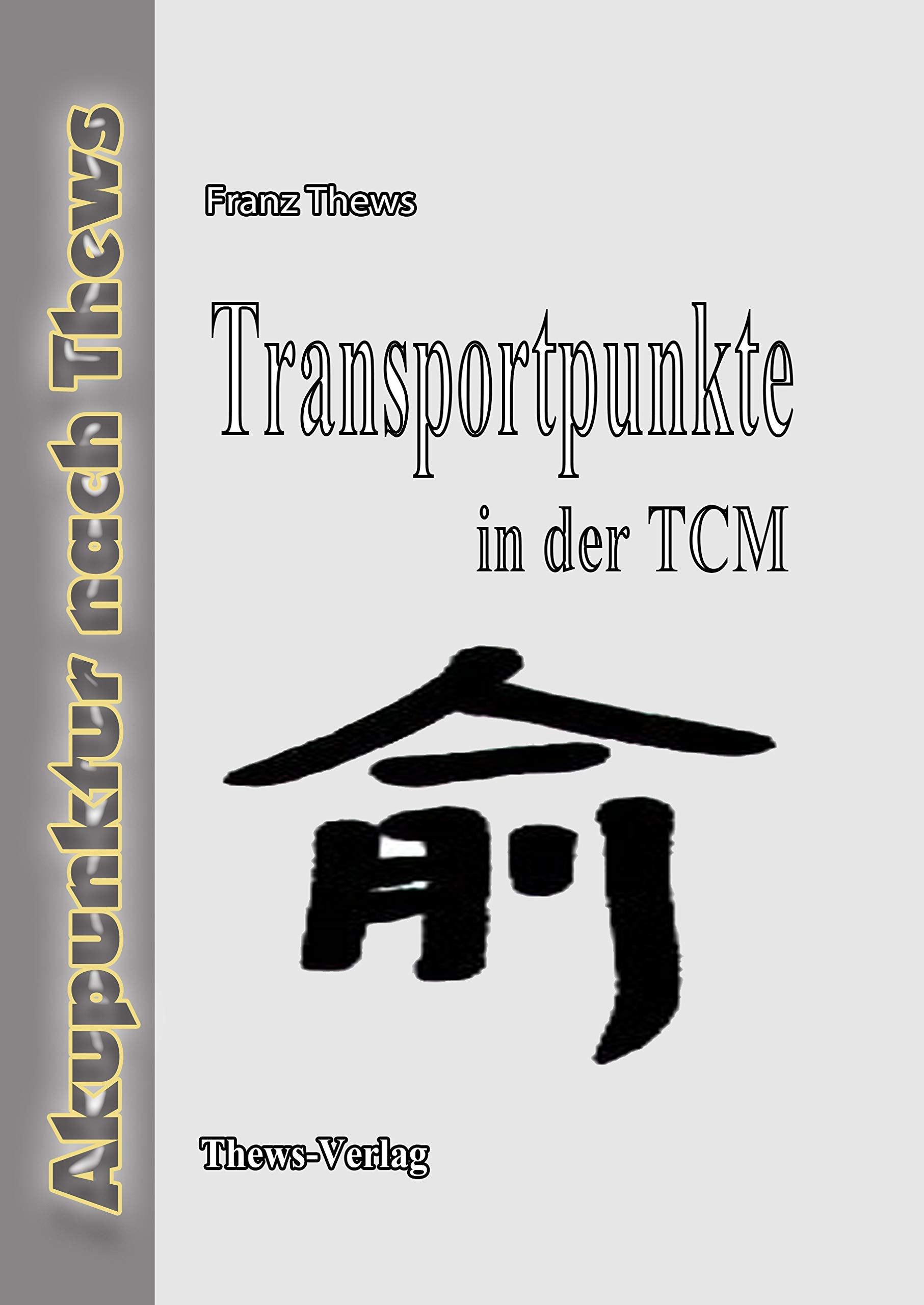 Transportpunkte in der chinesischen Medizin: Zustimmungspunkte | Shu-Punkte Medicine