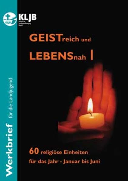 GEISTreich und LEBENSnah I: 60 religiöse Einheiten für das Jahr - Januar bis Juni Religion & Esotericism