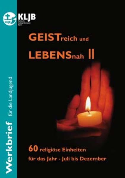 GEISTreich und LEBENSnah II: 60 religiöse Einheiten für das Jahr - Juli bis Dezember Religion & Esotericism
