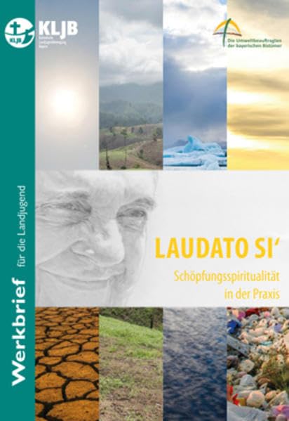 Laudato si': Schöpfungsspiritualität in der Praxis Religion & Esotericism