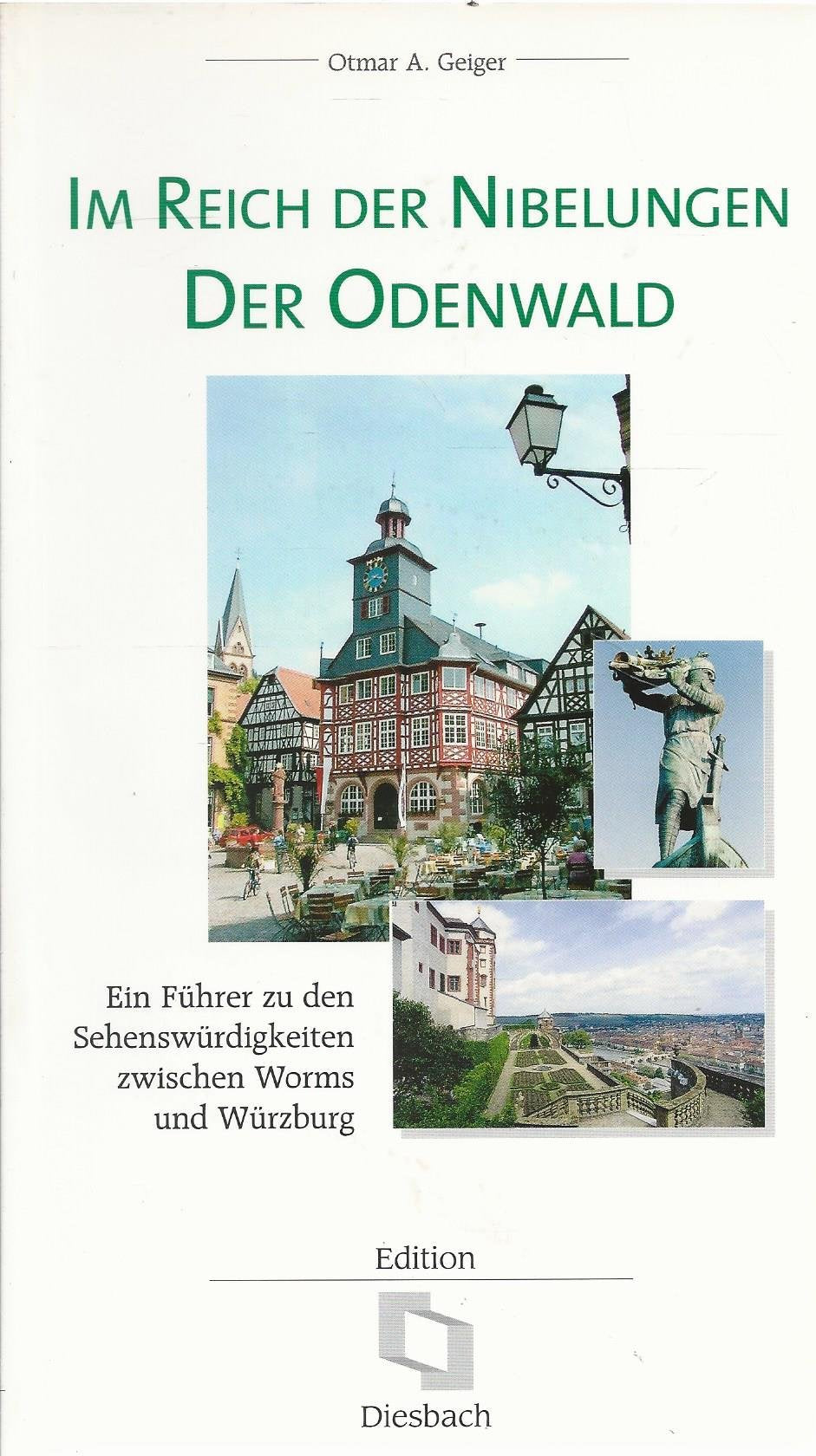 Im Reich der Nibelungen. Der Odenwald: Ein Führer zu den Sehenswürdigkeiten zwischen Worms und Würzburg Leisure, Home & Garden