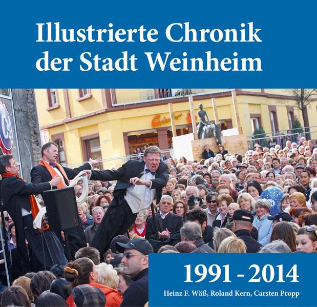 Illustrierte Chronik der Stadt Weinheim: 1991 - 2014 Reference Books