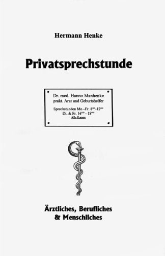 Privatsprechstunde. Ärztliches, Berufliches & Menschliches. Eine Auswahl gereimter und ungereimter Erfahrungen Books