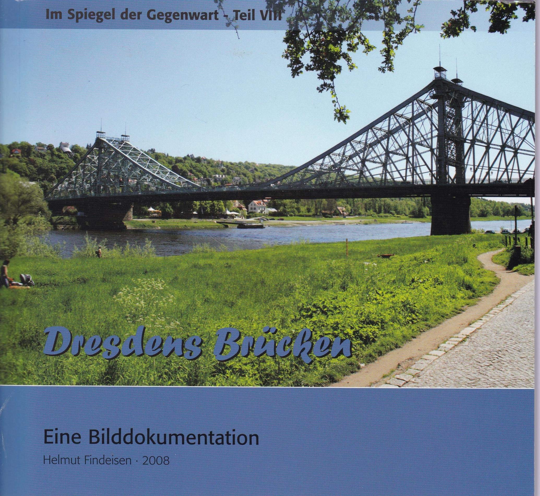 Dresdens Brücken Im Spiegel der Gegenwart - Teil VIII,Eine Bilddokumentation über Dresdens Brücken;Eine Bilddokumentation über Dresdens Brücken Books