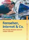 Fernsehen, Internet & Co.: Wie Kinder Medien sinnvoll nutzen können Books