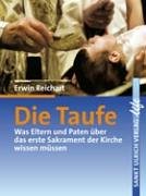 Die Taufe. Was Eltern und Paten über das erste Sakrament der Kirche wissen müssen Religion & Esotericism