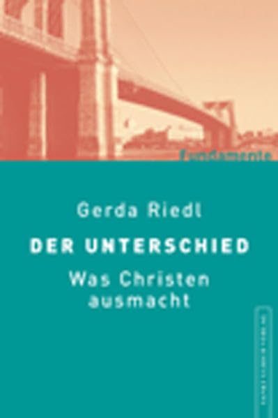 Der Unterschied: Was Christen ausmacht (Fundamente) Religion & Esotericism