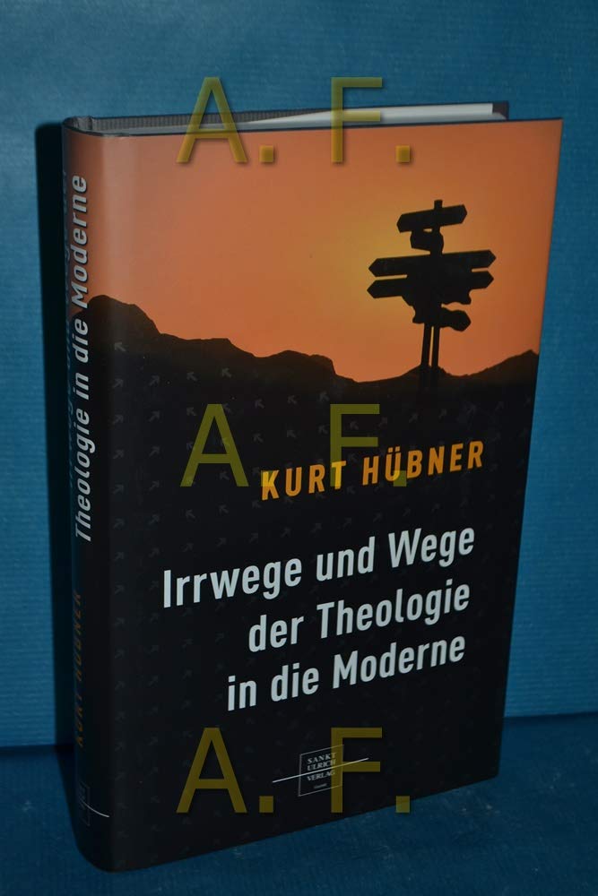 Irrwege und Wege der Theologie in die Moderne: Ein kritischer Leitfaden zu einer Problemgeschichte book