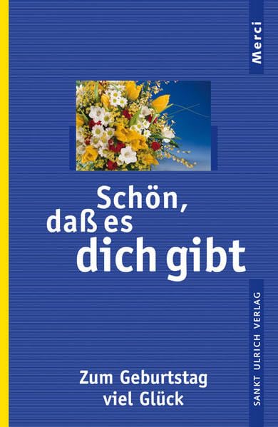 Schön, dass es dich gibt: Zum Geburtstag viel Glück Lifestyle