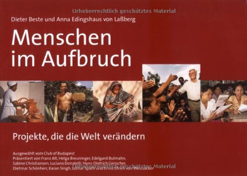 Menschen im Aufbruch: Projekte, die die Welt verändern. Ausgewählt v. Club of Budapest Travel