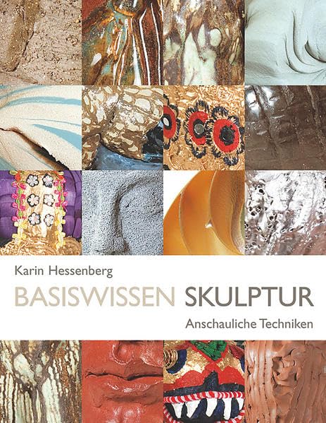 Basiswissen Skulptur: Anschauliche Techniken Lifestyle Books