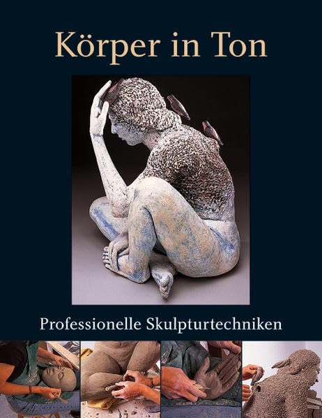 Körper in Ton: Professionelle Skulpturtechniken Hobbies & Crafts