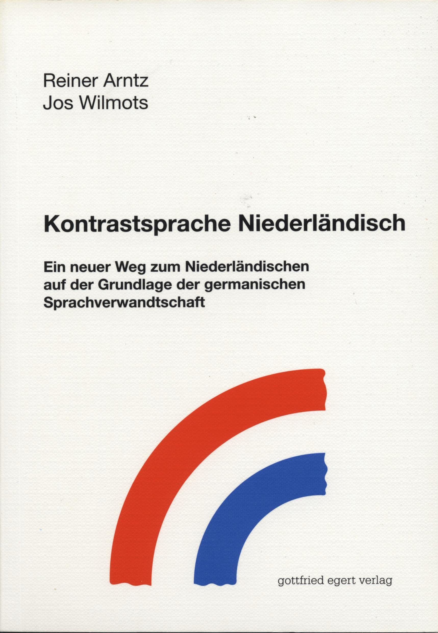 Kontrastsprache Niederländisch: Ein neuer Weg zum Niederländischen auf der Grundlage der germanischen Sprachverwandtschaft Foreign Languages ​​& Dictionaries