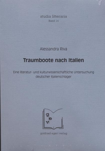 Traumboote nach Italien: Eine literatur- und kulturwissenschaftliche Untersuchung deutscher Italienschlager (studia litteraria) Contemporary literature Books