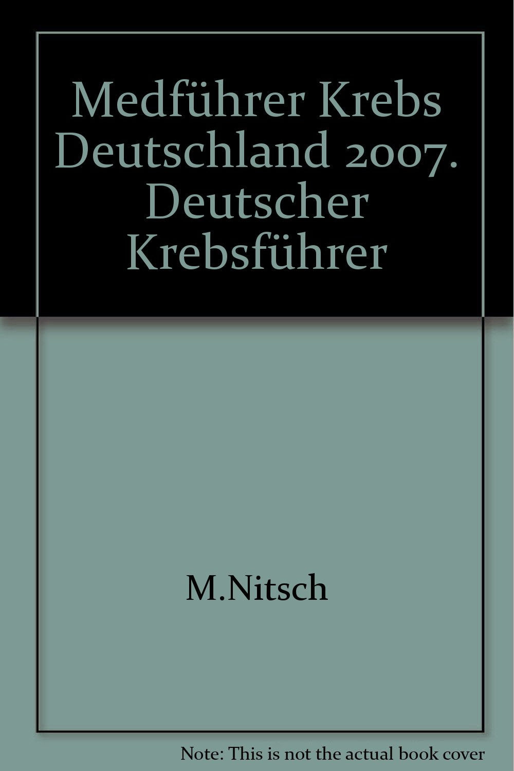 Medführer Krebs Deutschland 2007. Deutscher Krebsführer Books