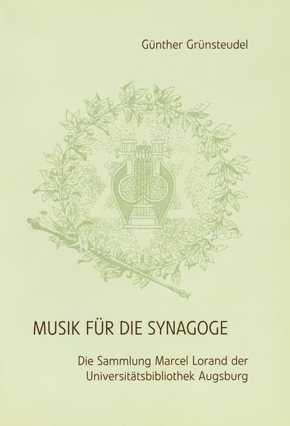 Musik für die Synagoge: Die Sammlung Marcel Lorand der Universitätsbibliothek Augsburg - Grünsteudel, Günther book