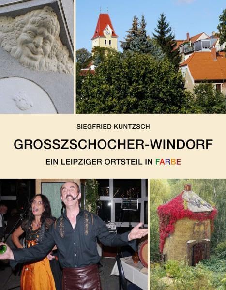 Großzschocher und Windorf: Ein Leipziger Ortsteil in Farbe book