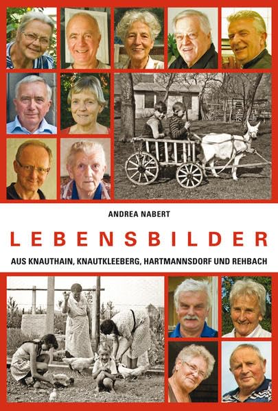 Lebensbilder: Aus Knauthain, Knautkleeberg, Hartmannsdorf und Rehbach - Nabert, Andrea book
