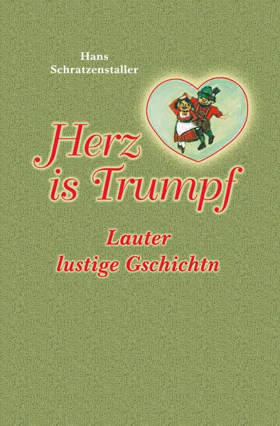 Herz ist Trumpf: Lauter lustige Gschichtn Contemporary literature